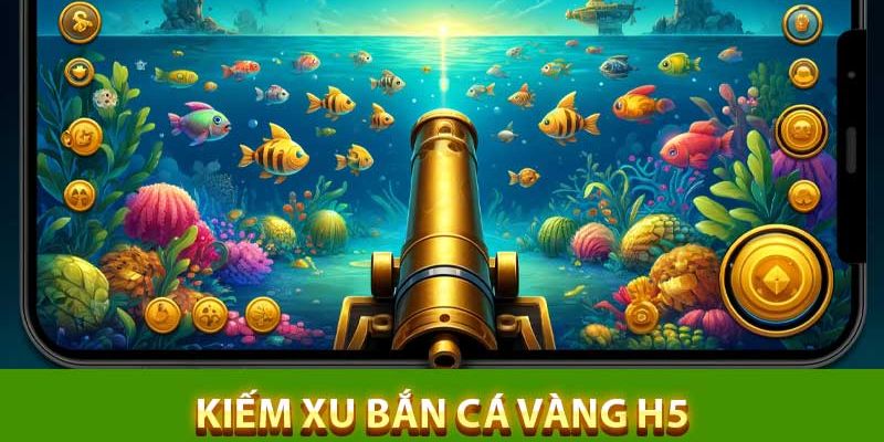 Bắn cá vàng H5 trả thưởng thần tốc