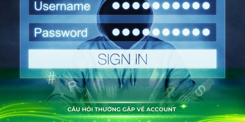 Câu hỏi thường gặp về account khi tham gia Kubet