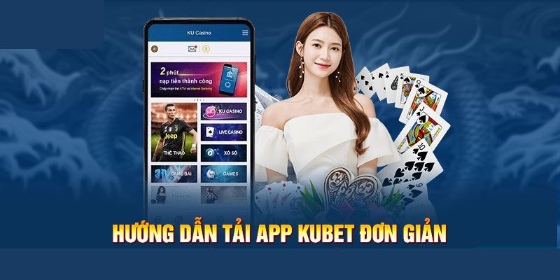 Hoàn tất quá trình tải app Kubet